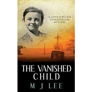 The Vanished Child: A Jayne Sinclair Genealogical Mystery, Paperback - M. J. Lee imagine
