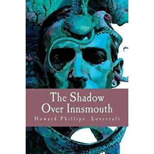 The Shadow Over Innsmouth, Paperback - Howard Phillips Lovecraft imagine