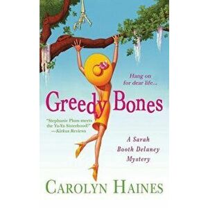 Greedy Bones, Paperback - Carolyn Haines imagine