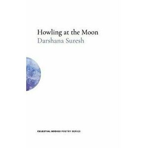 Howling at the Moon, Paperback - Darshana Suresh imagine