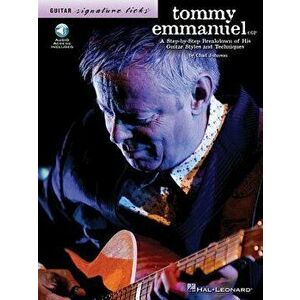 Tommy Emmanuel: A Step-By-Step Breakdown of His Guitar Styles & Techniques [With CD (Audio)], Paperback - Chad Johnson imagine