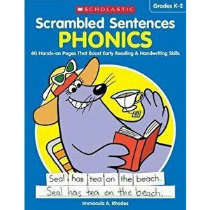 Scrambled Sentences: Phonics: 40 Hands-On Pages That Boost Early Reading & Handwriting Skills, Paperback - Immacula A. Rhodes imagine