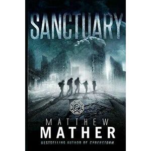Sanctuary, Paperback - Matthew Mather imagine