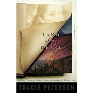 Land of My Heart, Paperback - Tracie Peterson imagine