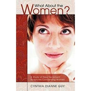 What about the Women?, Paperback - Cynthia Guy imagine