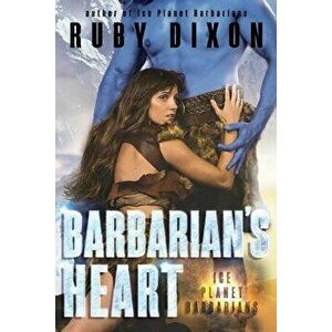 Barbarian's Heart: A Scifi Alien Romance, Paperback - Ruby Dixon imagine