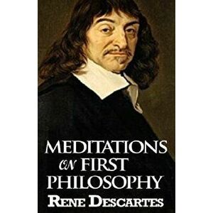 Meditations on First Philosophy, Hardcover - Rene Descartes imagine