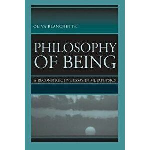 Philosophy of Being: A Reconstructive Essay in Metaphysics, Paperback - Oliva Blanchette imagine