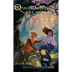 Quest Chasers: The Deadly Cavern, Hardcover - Thomas Lockhaven imagine