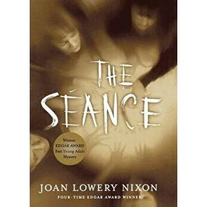 The Seance, Paperback - Joan Lowery Nixon imagine