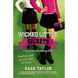 Wicked Little Secrets, Paperback - Kara Taylor imagine