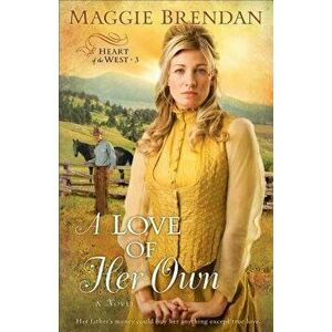 A Love of Her Own, Paperback - Maggie Brendan imagine
