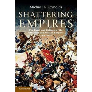 Shattering Empires, Paperback - Michael a. Reynolds imagine