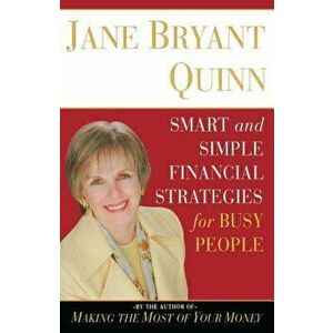 Smart and Simple Financial Strategies for Busy People, Paperback - Jane Bryant Quinn imagine