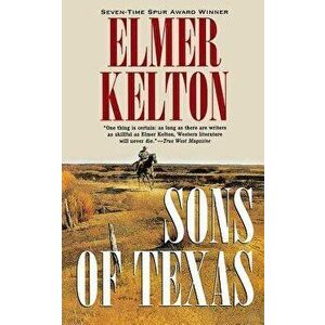 Sons of Texas, Paperback - Elmer Kelton imagine