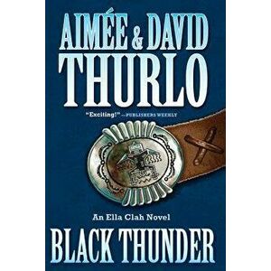Black Thunder: An Ella Clah Novel, Paperback - Aimee Thurlo imagine