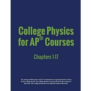 College Physics for Ap(r) Courses: Part 1: Chapters 1-17, Paperback - Irina Lyublinskaya imagine
