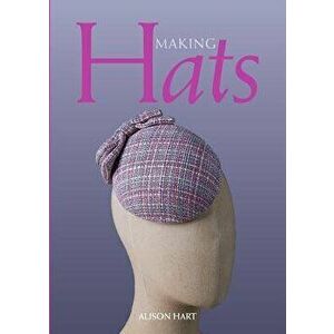 Making Hats, Paperback - Alison Hart imagine