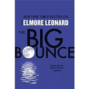 Big Bounce, Paperback - Elmore Leonard imagine