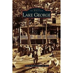 Lake George, Hardcover - Gale J. Halm imagine