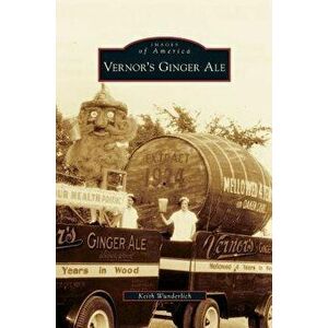 Vernor's Ginger Ale, Hardcover - Keith Wunderlich imagine