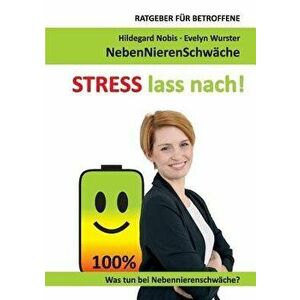 Stress Lass Nach!, Paperback - Hildegard Nobis imagine