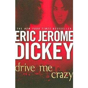 Drive Me Crazy, Paperback - Eric Jerome Dickey imagine