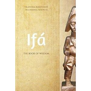 Ifa: The Book of Wisdom, Paperback - Olayinka Adewuyi imagine