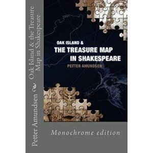 Oak Island & the Treasure Map in Shakespeare: Black and White Edition, Paperback - Petter Amundsen imagine