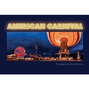 American Carnival, Hardcover - David Skernick imagine
