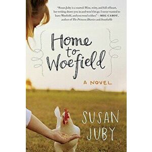 Home to Woefield, Paperback - Susan Juby imagine