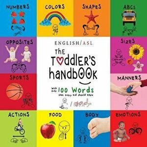 The Toddler's Handbook: (English / American Sign Language - ASL) Numbers, Colors, Shapes, Sizes, Abc's, Manners, and Opposites, with over 100, Paperba imagine