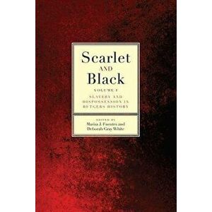 Scarlet and Black: Slavery and Dispossession in Rutgers History, Paperback - Marisa J. Fuentes imagine
