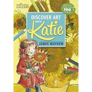 Katie: Discover Art with Katie: A National Gallery Sticker Activity Book, Paperback - James Mayhew imagine