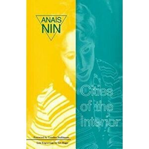 Cities of Interior: Contains 5 Volumes in Nin's Continuous, Paperback - Anias Nin imagine