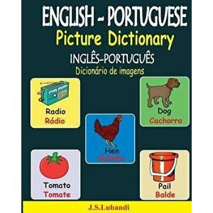 English-Portuguese Picture Dictionary (Ingl s-Portugu s Dicion rio de Imagens), Paperback - J. S. Lubandi imagine
