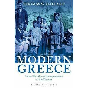 Modern Greece: From the War of Independence to the Present, Paperback - Thomas W. Gallant imagine