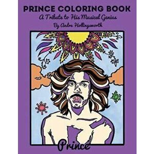 Prince Coloring Book: A Tribute to His Musical Genius, Paperback - Andre Hollingsworth imagine