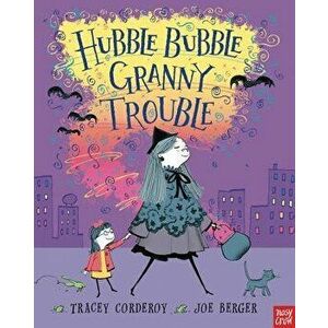 Hubble Bubble, Granny Trouble, Hardcover - Tracey Corderoy imagine