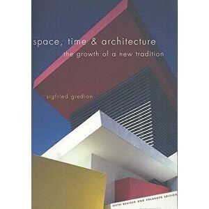 Space, Time & Architecture: The Growth of a New Tradition, Paperback - Sigfried Giedion imagine