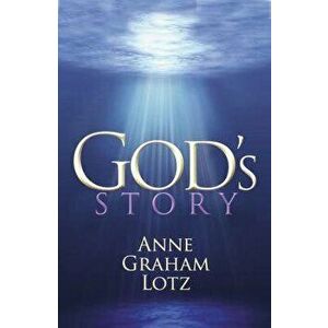 God's Story, Paperback - Anne Graham Lotz imagine