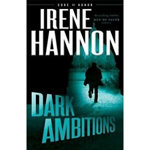 Dark Ambitions, Paperback - Irene Hannon imagine