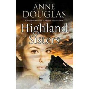 Highland Sisters: An Edwardian Scottish Romance, Paperback - Anne Douglas imagine