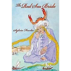 The Red Sea Bride, Paperback - Sylvia Fowler imagine