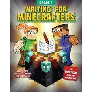 Writing for Minecrafters: Grade 1, Paperback - Sky Pony Press imagine