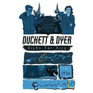 Duckett & Dyer: Dicks For Hire, Paperback - G. M. Nair imagine