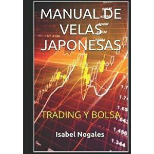 Manual de Velas Japonesas: Trading Y Bolsa, Paperback - Isabel Nogales imagine