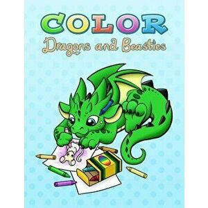Color Dragons and Beasties, Paperback - Becca Golins imagine