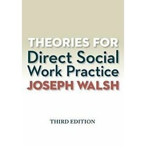 Theories for Direct Social Work Practice (Book Only), Paperback - Joseph Walsh imagine