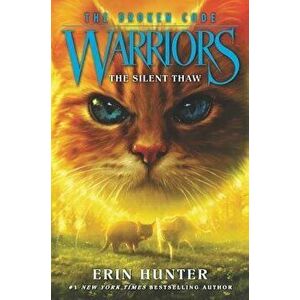 Warriors: The Broken Code #2: The Silent Thaw - Erin Hunter imagine